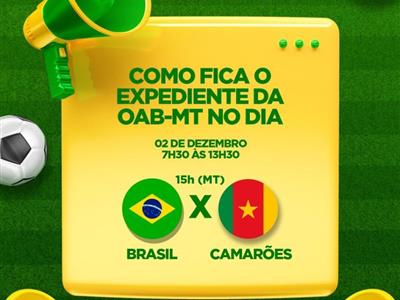 Notícia destaque: Seccional tem horário especial nos dias de jogo do Brasil