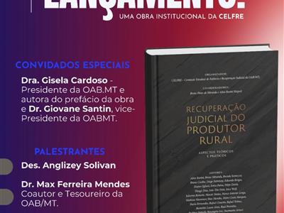 Foto da Notícia: OAB-MT convida para lançamento do livro 'Aspectos Teóricos e Práticos da Reestruturação do Produtor Rural'