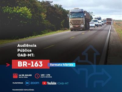 Foto da Notícia: OAB-MT disponibiliza canais exclusivos para envio de manifestações para Audiência sobre BR-163