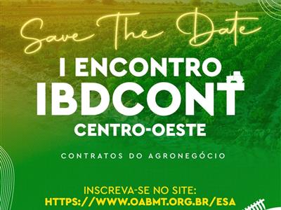 Foto da Notícia: 1º Encontro do IBDCont Centro-Oeste irá reunir especialistas de todo o Brasil na OAB-MT para debater os contratos do agronegócio