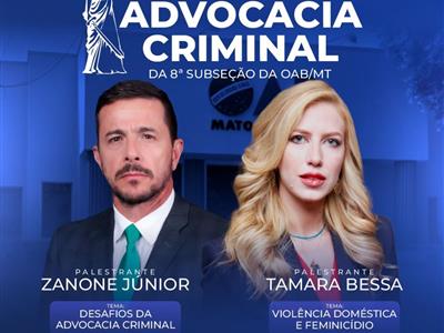 Foto da Notícia: Alta Floresta realiza 1º Encontro da Advocacia Criminal, com Zanone Júnior e Tamara Bessa
