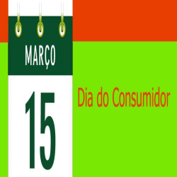 15 de Março Dia Mundial do Consumidor